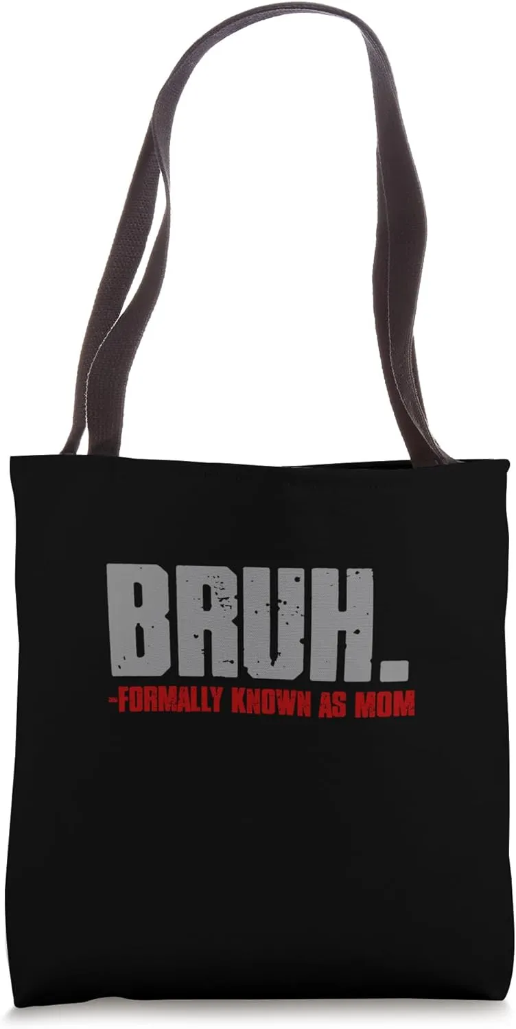BRO. - FORMALLY KNOWN AS MOM Tote Bag
