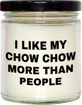 Chow Chow Dog Lovers Rejoice Gifts from Family Friends - 9oz Vanilla Soy Candle with Funny Quote I Like My Chow Chow More Than People, Unique Christmas Unique Gifts