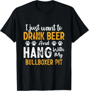 Drink Beer And Hang With My Bullboxer Pit Funny Pitoxer T-Shirt