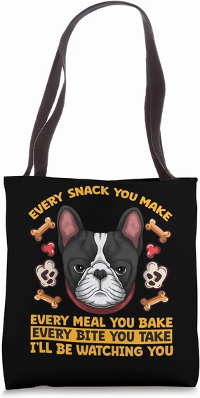 Every Snack You Make Every Bite You Take Tote Bag