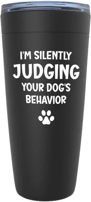 Funny Dog Trainer Black Edition Viking Tumbler 20oz - Judging Dog's Behavior - Dog Training Guardian Police Dog Puppy Walker Animal Lover Agility Military Dog