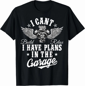 I Cant I Have Plans In The Garage Fathers Day Car Mechanics T-Shirt