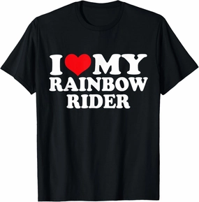 I Love My Rainbow Rider, I Heart Rainbow Rider T-Shirt