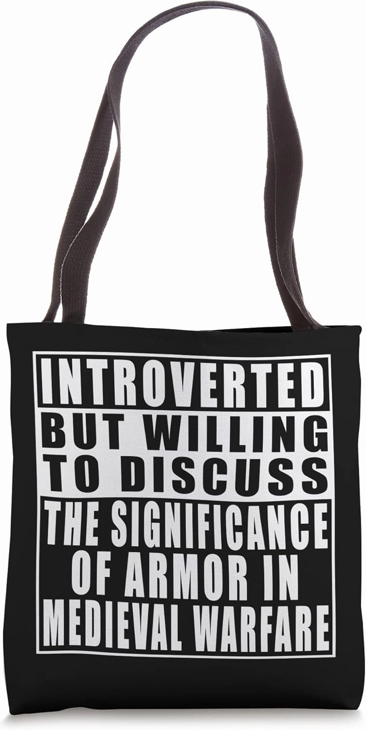 Introverted But Willing To Discuss The Significance Of Armor Tote Bag