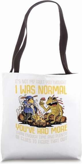 It's Not My Fault You Thought I Was Normal Tote Bag