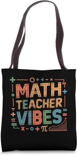 Math Teacher Vibes for Educators and STEM Lovers Tote Bag