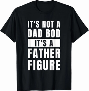 Mens Fathersday Dad Bod Father Figure Joke T-Shirt