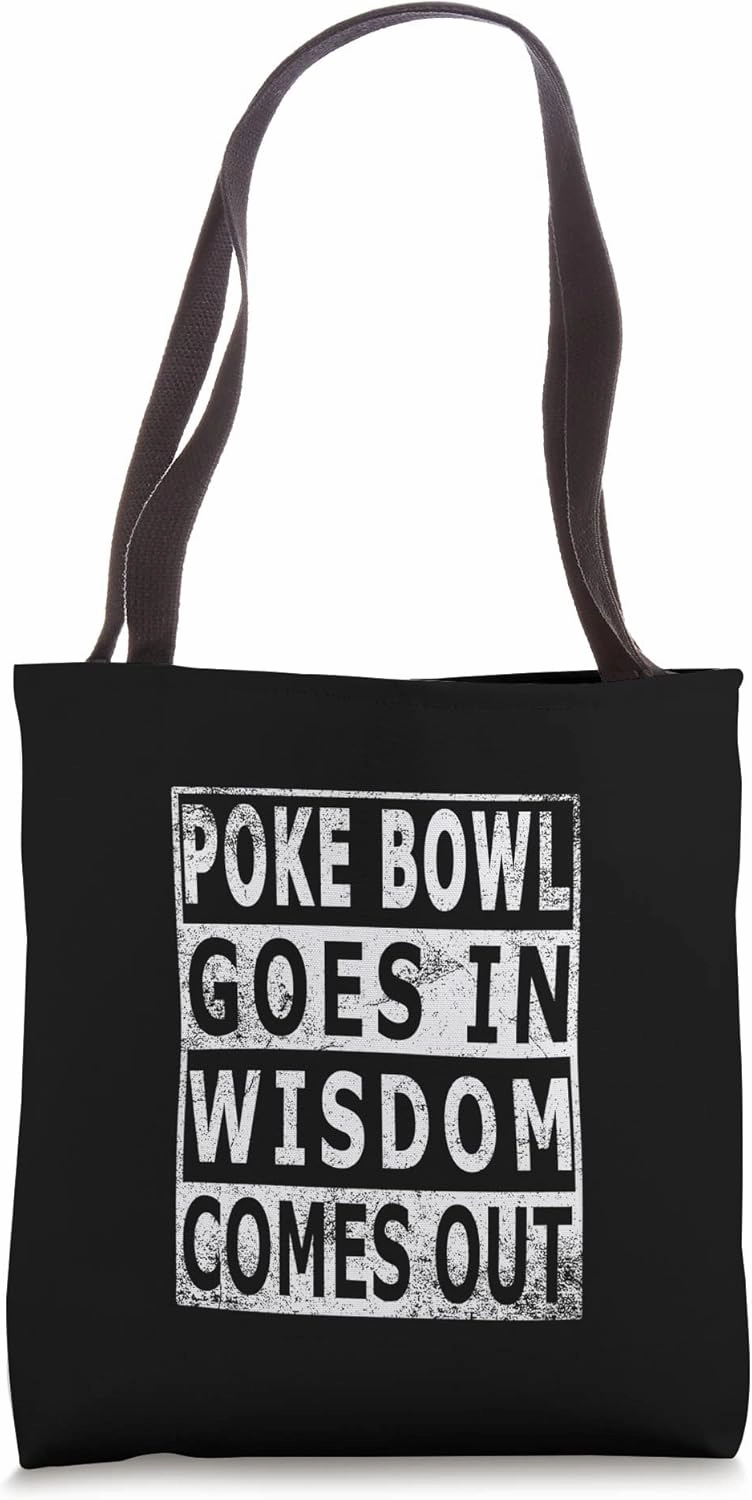 Poke Bowl goes in wisdom comes out for Hawaii Poke chefs Tote Bag