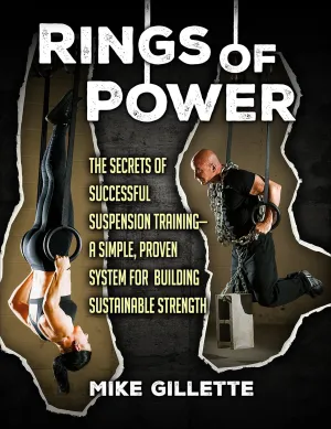 Rings of Power, The Secrets of Successful Suspension Training--A Simple, Proven System For Building Sustainable Strength Paperback – January 1, 2015