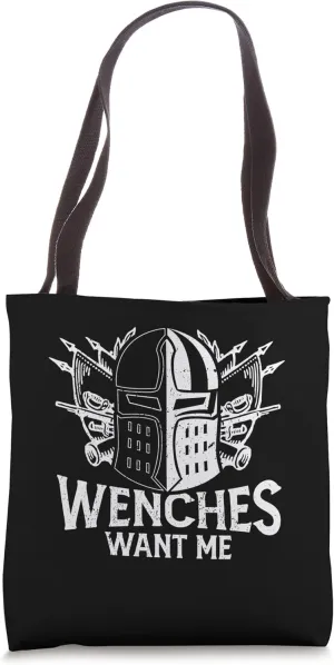 Wenches Want Me Renaissance Medieval Noble Knight Tote Bag