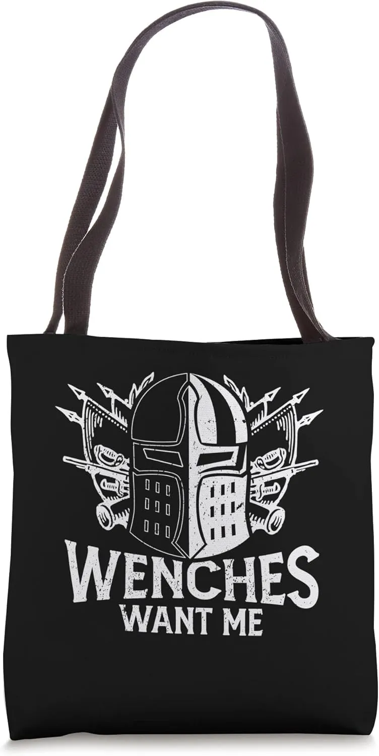 Wenches Want Me Renaissance Medieval Noble Knight Tote Bag