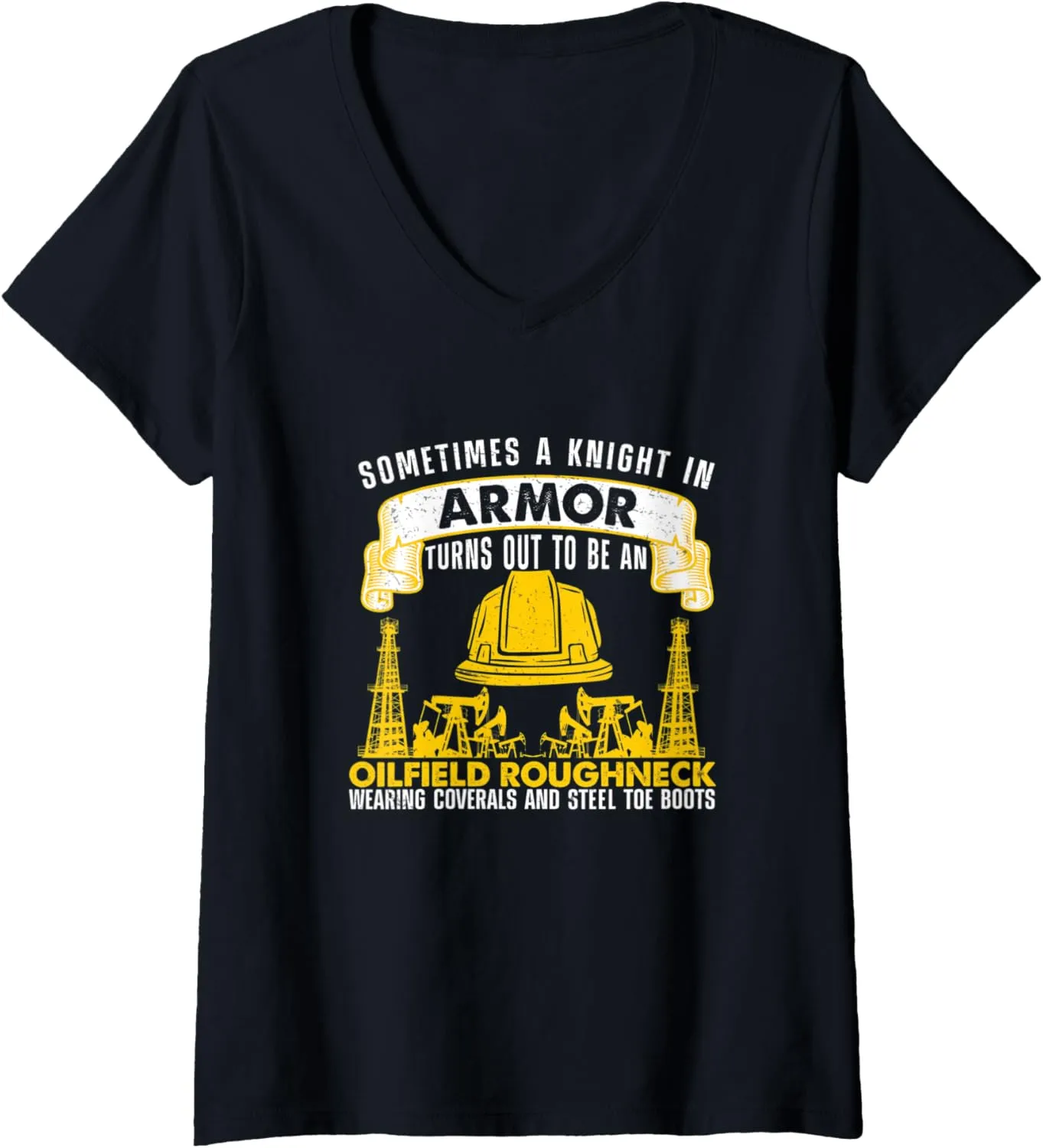 Womens Knight In Shining Armor Roughneck Funny Oilfield Worker V-Neck T-Shirt