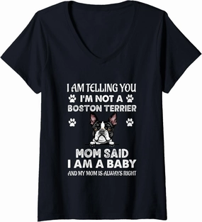 Womens Boston Terrier Mom Said I'm A Baby Funny V-Neck T-Shirt