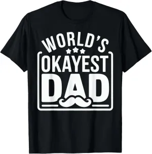 World’s Okayest Dad Funny Father’s Day Mustache T-Shirt